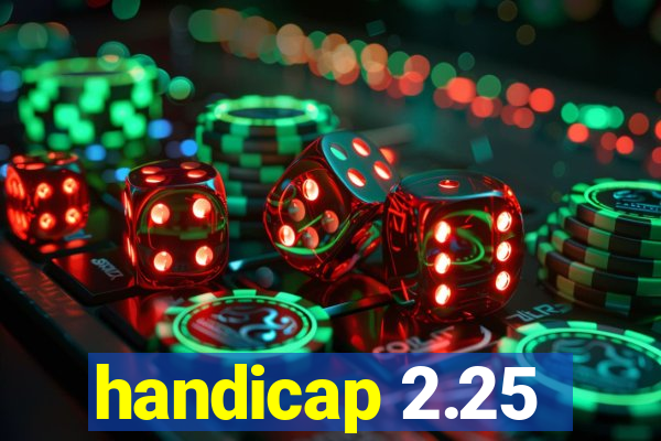 handicap 2.25